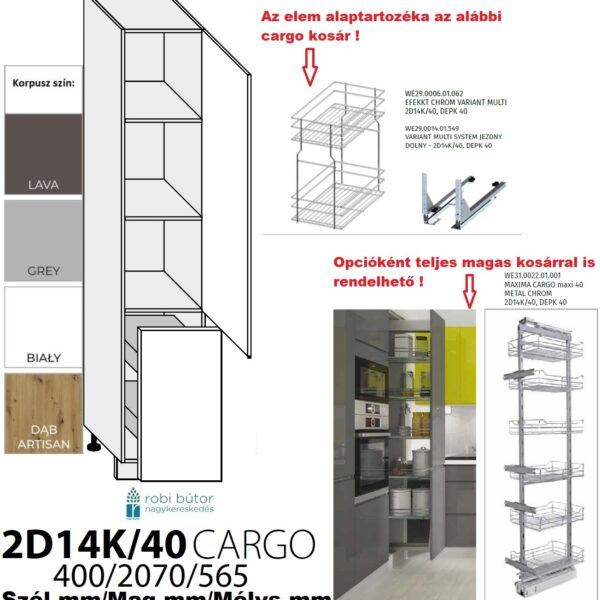 VELDEN SZUPER MATT (2D14k40+cargo_P)2-ajtós CARGO KOSARAS szekr.40 cm_JOBBOS elemes konyhabútor